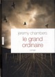 Titre : LE GRAND ORDINAIRE
 Auteur : CHAMBERS-J